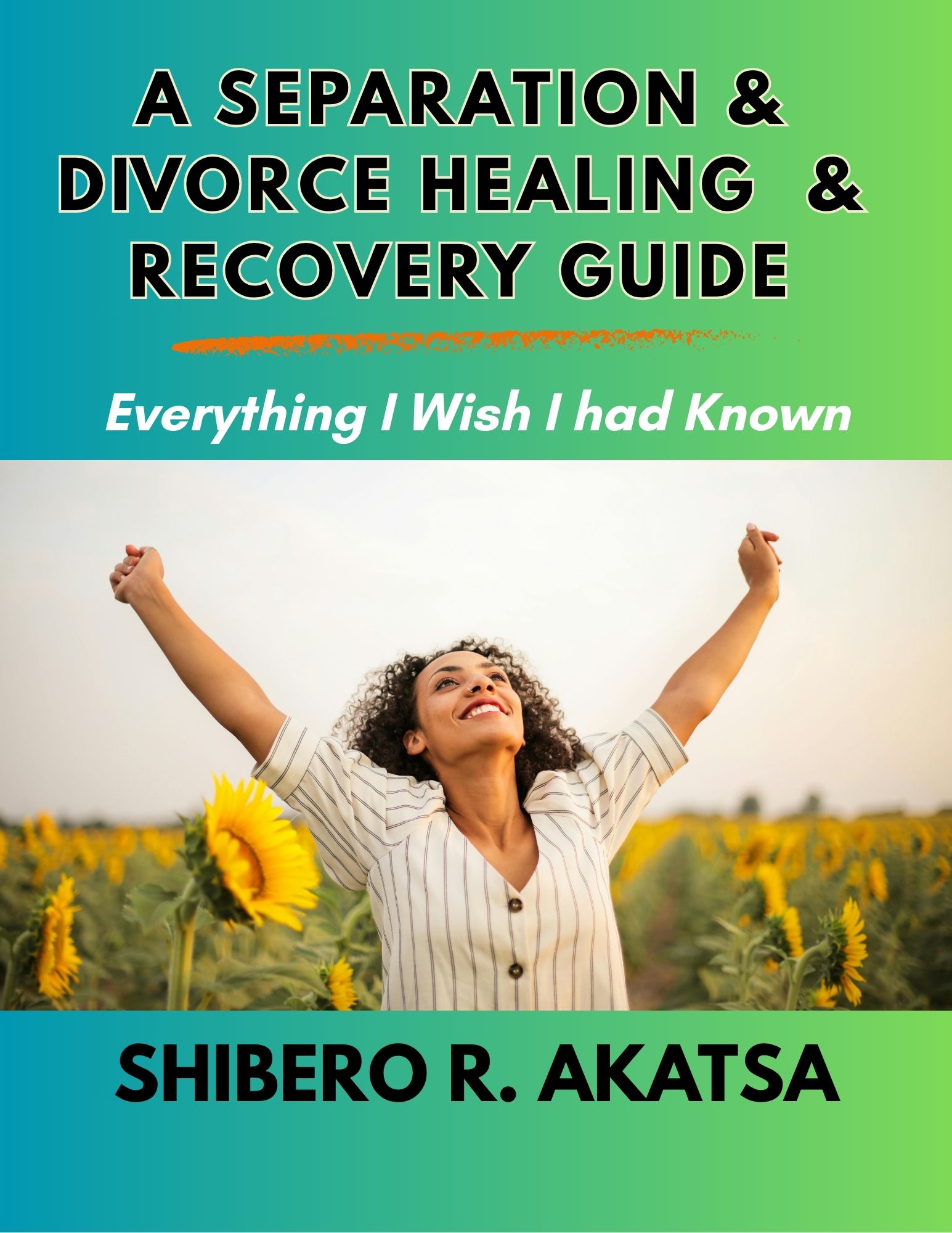 A SEPARATION & DIVORCE HEALING RECOVERY GUIDE