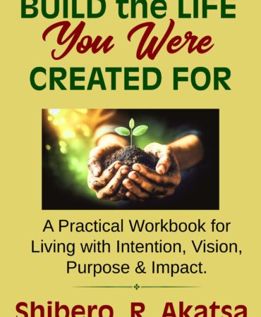 Build the LIFE You Were Created For. A 30-Day Intentional Living Workbook